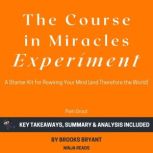 Summary The Course in Miracles Exper..., Brooks Bryant