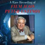 A Rare Recording of Film Icon Peter U..., Peter Ustinov