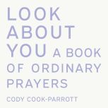 Look About You, Cody CookParrott