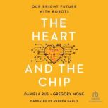 The Heart and the Chip, Gregory Mone