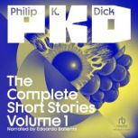The Collected Stories of Philip K. Di..., Philip K. Dick