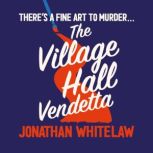 The Village Hall Vendetta, Jonathan Whitelaw