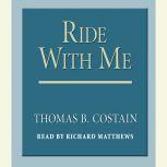 Ride With Me, Thomas B. Costain