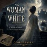 The Woman in White First Epoch, Wilkie Collins