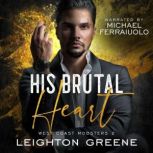 His Brutal Heart, Leighton Greene