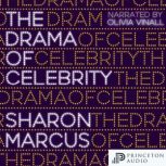 The Drama of Celebrity, Sharon Marcus