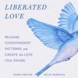 Liberated Love, Mark Groves