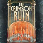 This Crimson Ruin, Rebecca Thorne