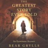The Greatest Story Ever Told, Bear Grylls
