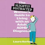 The Slightly Distracted Womans Gui..., Laura Kerbey