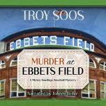 Murder at Ebbets Field, Troy Soos
