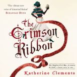 The Crimson Ribbon, Katherine Clements