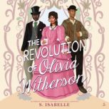 The Revolution of Olivia Witherson, S. Isabelle
