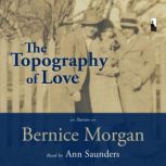 The Topography of Love, Bernice Morgan