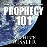 Prophecy 101 What Is the World Comin..., Chuck Missler