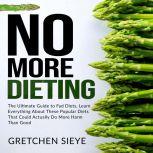 No More Dieting The Ultimate Guide t..., Gretchen Sieye