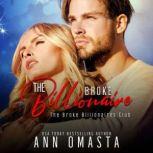 The Broke Billionaire A sweet with mild heat billionaire romance, Ann Omasta