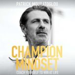 Champion Mindset, Patrick Mouratoglou