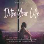 Detox Your Life, Bianca Barlowe