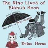 The Nine Lives of Bianca Moon, Delas Heras