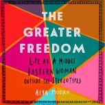 The Greater Freedom, Alya Mooro