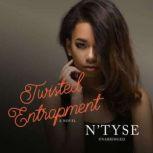 Twisted Entrapment A Novel, N'Tyse