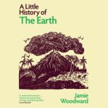 A Little History of the Earth, Jamie Woodward