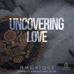 Uncovering Love, M. Monique