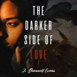 The Darker Side of Love, J. Shanell Evans