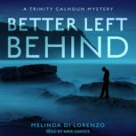 Better Left Behind, Melinda Di Lorenzo
