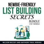 Newbie Friendly List Building Secrets..., Wilson McCoy