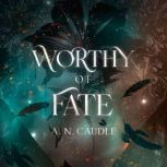 Worthy of Fate, A.N. Caudle