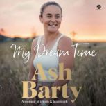 My Dream Time, Ashleigh Barty