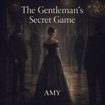 The Gentlemans Secret Game, Amy