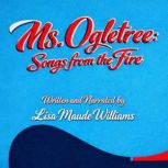 Ms. Ogletree Songs from the Fire, Lisa Maude Williams