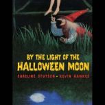 By the Light of the Halloween Moon, Caroline Stutson