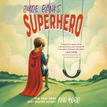 Jude Banks, Superhero, Ann Hood