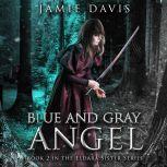 The Blue and Gray Angel, Jamie Davis