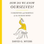 How Do We Know Ourselves?, David G. Myers