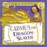 Cadmus the DragonSlayer, Claudia Martin
