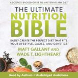 The Ultimate Nutrition Bible, Matt Gallant