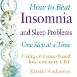 How to Beat Insomnia and Sleep Proble..., Kirstie Anderson