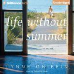 Life Without Summer, Lynne Griffin