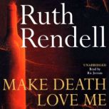 Make Death Love Me, Ruth Rendell