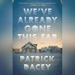 Weve Already Gone This Far, Patrick Dacey
