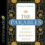 The Parables Jesus's Friendly Subversive Speech, Douglas Webster