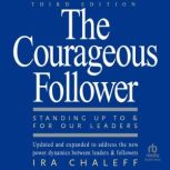 The Courageous Follower, 3rd Edition, Ira Chaleff
