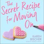 The Secret Recipe for Moving On, Karen Bischer