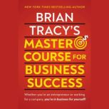 Brian Tracys Master Course For Busin..., Brian Tracy