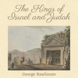 The Kings of Israel and Judah, George Rawlinson